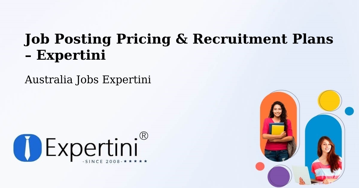 Job Posting Pricing & Recruitment Plans – Goodwood - Goodwood, Australia Jobs Expertini